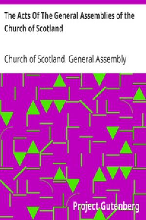 [Gutenberg 28957] • The Acts Of The General Assemblies of the Church of Scotland